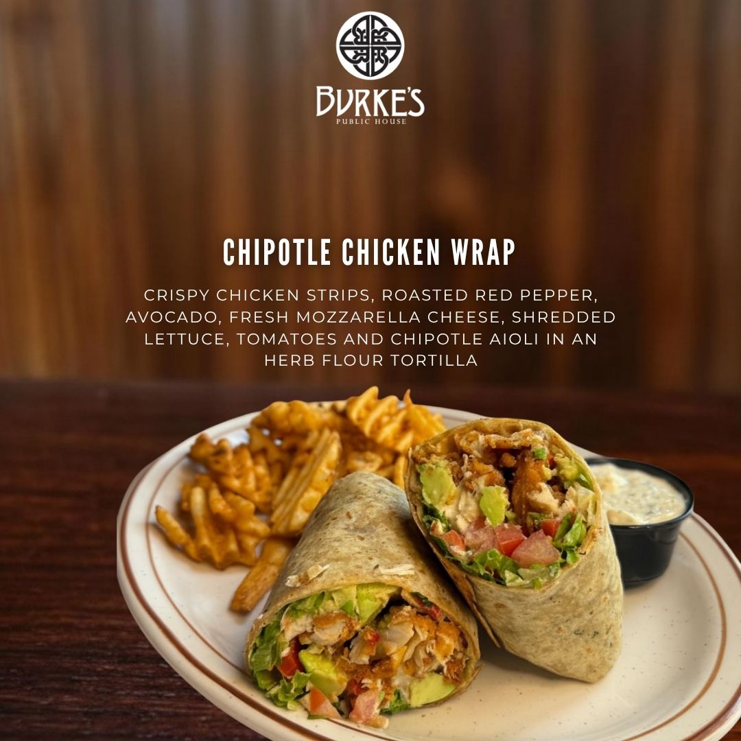 Chipotle Chicken Wrap with Avocado and Fresh Mozzarella – Burke's Public House Edgewater Chicago Chipotle chicken wrap with crispy chicken strips, roasted red pepper, avocado, fresh mozzarella, shredded lettuce, tomatoes and chipotle aioli in an herb flour tortilla at Burke's Public House in Edgewater Chicago